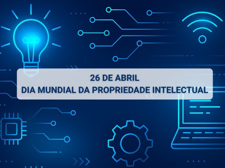 Propriedade intelectual e tecnologia - 26 de abril Dia mundial da Propriedade Intelectual